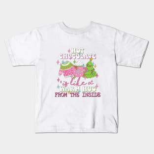 Hot Chocolate Is Like a Warm Hug From The Inside Kids T-Shirt